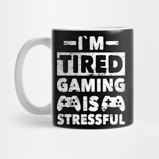 gamer lover i´m tired gaming is stressful Mug